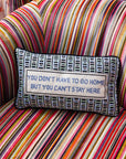 Can't Stay Here Needlepoint Pillow