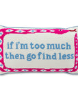 Go Find Less Needlepoint Pillow