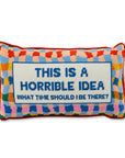 Horrible Idea Needlepoint Pillow