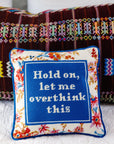 Overthink Needlepoint Pillow