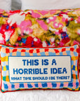 Horrible Idea Needlepoint Pillow