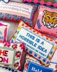 Horrible Idea Needlepoint Pillow