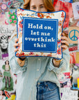 Overthink Needlepoint Pillow