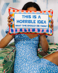 Horrible Idea Needlepoint Pillow